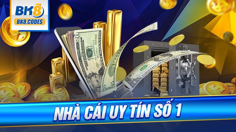 BK8 Nhà cái uy tín số 1