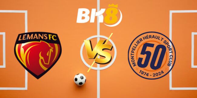 nhan dinh le mans vs montpellier 2